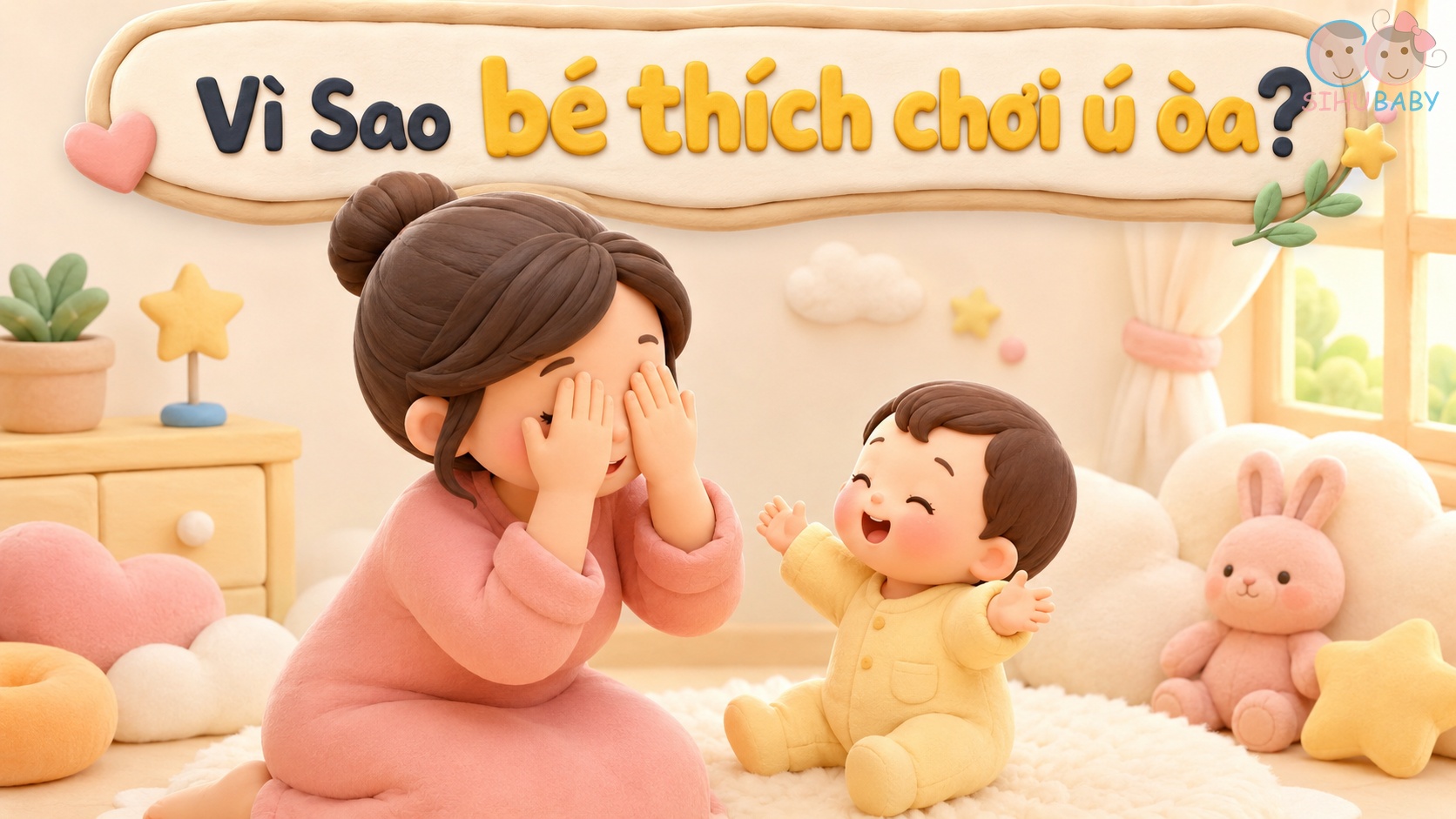 Vì Sao Bé Thích Chơi Ú Òa? Bí Mật Phát Triển Trí Não Của Con